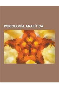Psicologia Analitica: Simbolo, Gnosticismo, Carl Gustav Jung, Cuento de Hadas, Siete Sermones a Los Muertos, I Ching, Inconsciente Colectivo
