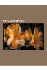 Signalsubstanser: Opioider, Insulin, Signalsubstans, Noradrenalin, Endorfin, Dopamin, Serotonin, Kodein, Metadon, Glutaminsyra, Acetylko