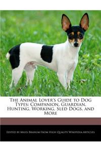 The Animal Lover's Guide to Dog Types