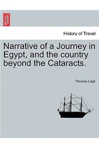 Narrative of a Journey in Egypt, and the Country Beyond the Cataracts.