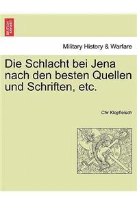 Die Schlacht Bei Jena Nach Den Besten Quellen Und Schriften, Etc.