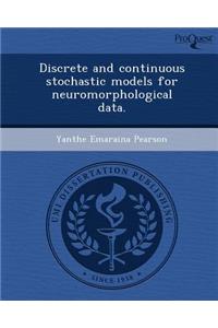 Discrete and Continuous Stochastic Models for Neuromorphological Data