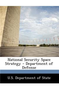National Security Space Strategy - Department of Defense