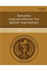 Semantic Representations for Spatial Expressions