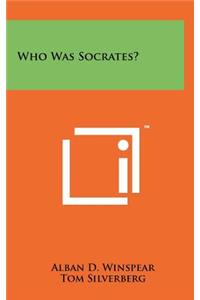 Who Was Socrates?