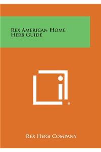 Rex American Home Herb Guide