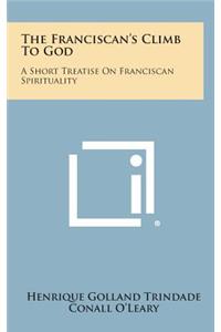 The Franciscan's Climb to God