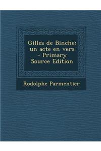 Gilles de Binche; Un Acte En Vers