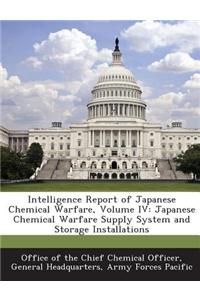 Intelligence Report of Japanese Chemical Warfare, Volume IV