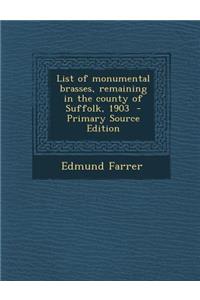 List of Monumental Brasses, Remaining in the County of Suffolk, 1903
