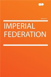 Imperial Federation Volume 3