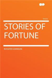 Stories of Fortune