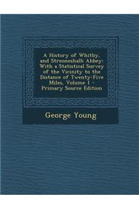 A History of Whitby, and Streoneshalh Abbey
