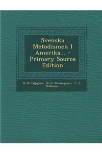 Svenska Metodismen I Amerika...