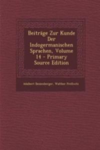 Beitrage Zur Kunde Der Indogermanischen Sprachen, Volume 14 - Primary Source Edition