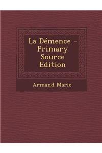 La Demence - Primary Source Edition
