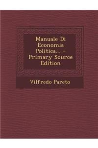 Manuale Di Economia Politica... - Primary Source Edition