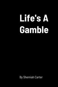 Life's A Gamble