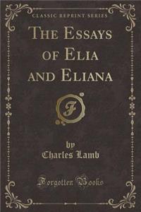 The Essays of Elia and Eliana (Classic Reprint)