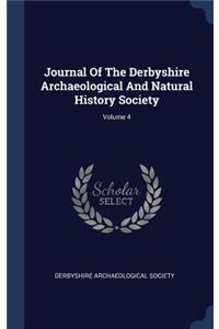 Journal Of The Derbyshire Archaeological And Natural History Society; Volume 4