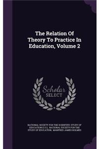 Relation Of Theory To Practice In Education, Volume 2