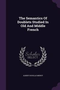 The Semantics Of Doublets Studied In Old And Middle French