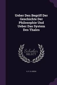 Ueber Den Begriff Der Geschichte Der Philosophie Und Ueber Das System Des Thales