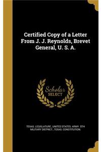 Certified Copy of a Letter from J. J. Reynolds, Brevet General, U. S. A.