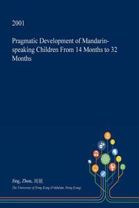 Pragmatic Development of Mandarin-Speaking Children from 14 Months to 32 Months