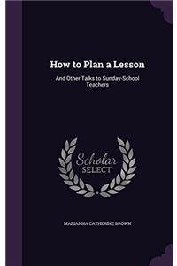 How to Plan a Lesson