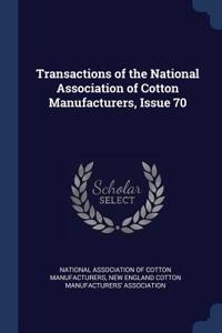 Transactions of the National Association of Cotton Manufacturers, Issue 70