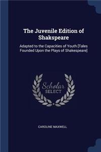 The Juvenile Edition of Shakspeare