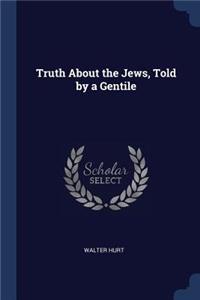 Truth About the Jews, Told by a Gentile