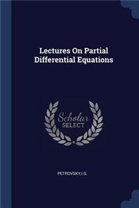 Lectures on Partial Differential Equations