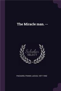 Miracle man. --