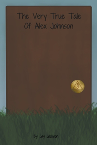 The Very True Tale of Alex Johnson