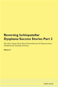 Reversing Ischiopatellar Dysplasia: Succ