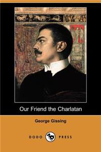 Our Friend the Charlatan (Dodo Press)