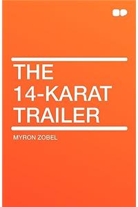 The 14-Karat Trailer