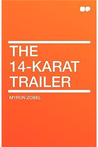 The 14-Karat Trailer