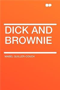 Dick and Brownie