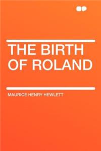 The Birth of Roland