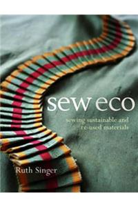 Sew Eco: Sewing Sustainable and Re-Used Materials