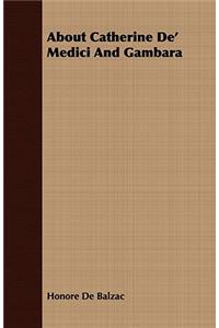 About Catherine De' Medici And Gambara
