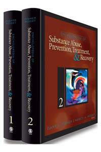 Encyclopedia of Substance Abuse Prevention, Treatment, & Recovery, Volumes 1 & 2