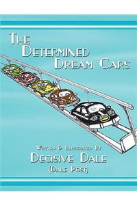 The Determined Dream Cars