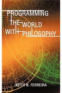 Programming the World with Philosophy