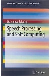 Speech Processing and Soft Computing
