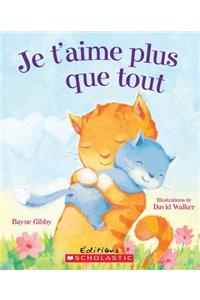 Je t'Aime Plus Que Tout