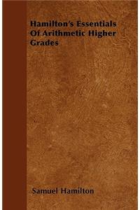 Hamilton's Essentials Of Arithmetic Higher Grades
